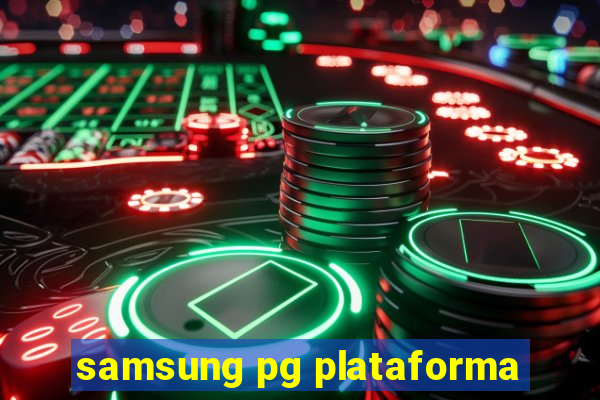 samsung pg plataforma